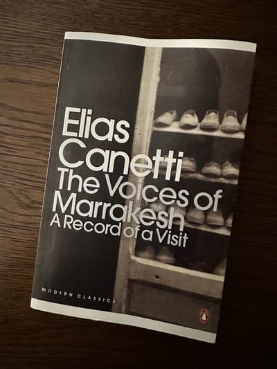 Book:  The Voices of Marrakech by Elias Cannetti
