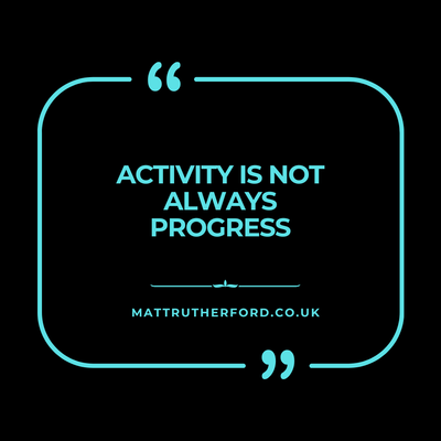275 : Activity Is Not Always Progress